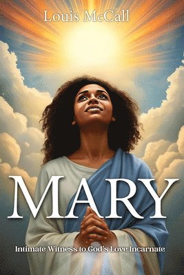 Mary: Intimate Witness to God's Love Incarnate 1