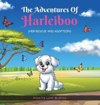 bokomslag The Adventures of Harleiboo: Her Rescue and Adoption