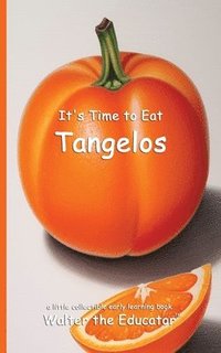 bokomslag It's Time to Eat Tangelos