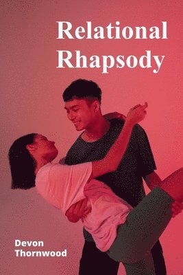 Relational Rhapsody: The Dance of Attachment, Intimacy, and Connection in Interpersonal Relationships 1