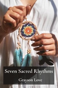 bokomslag Seven Sacred Rhythms