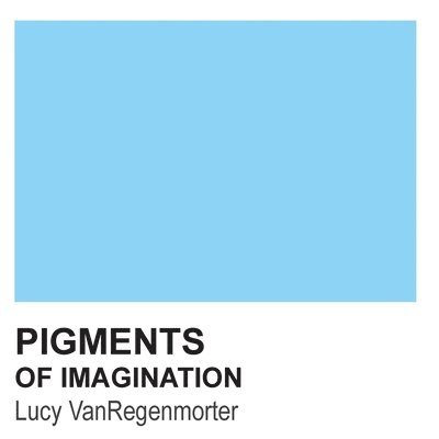 Pigments of Imagination 1