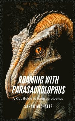 Roaming with Parasaurolophus 1