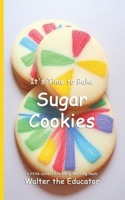 bokomslag It's Time to Bake Sugar Cookies