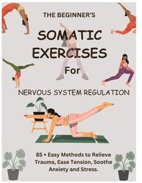 bokomslag Beginner's Somatic Exercises for Nervous System Regulation