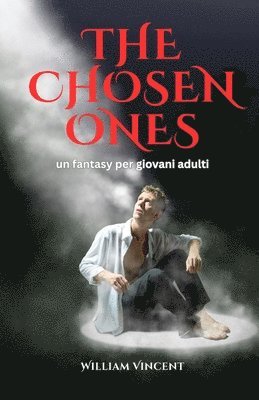 bokomslag The Chosen Ones: un fantasy per giovani adulti