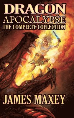 Dragon Apocalypse: The Complete Collection 1