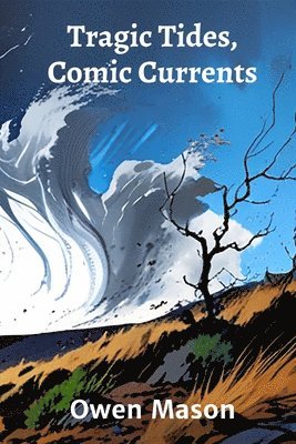 Tragic Tides, Comic Currents 1