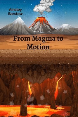 bokomslag From Magma to Motion