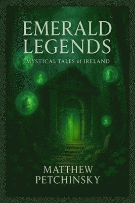 Matthew Petchinsky - Emerald Legends, Häftad
