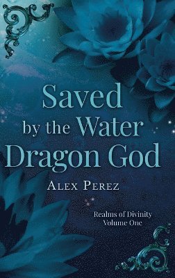 Saved By The Water Dragon God 1