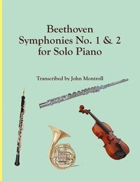 bokomslag Beethoven Symphonies No. 1 & 2 for Solo Piano