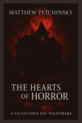 Matthew Petchinsky - Hearts of Horror, Häftad