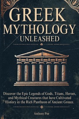 Greek Mythology Unleashed 1