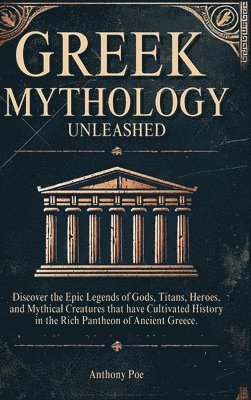 bokomslag Greek Mythology Unleashed