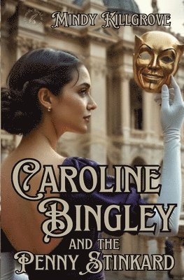 Caroline Bingley and the Penny Stinkard 1