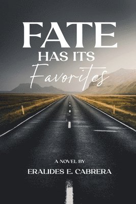 Eralides E Cabrera - Fate Has Its Favorites, Häftad