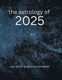 bokomslag The Astrology of 2025