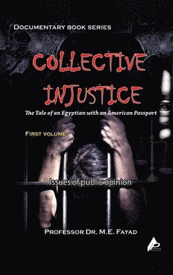 bokomslag Collective Injustice: The Tale of an Egyptian with an American Passport