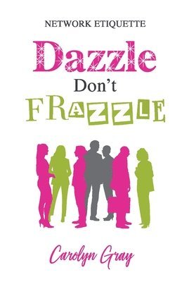 bokomslag Network Etiquette: Dazzle Don't Frazzle