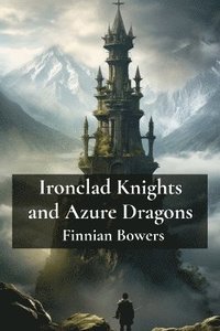 bokomslag Ironclad Knights and Azure Dragons