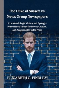 bokomslag The Duke of Sussex vs. News Group Newspapers