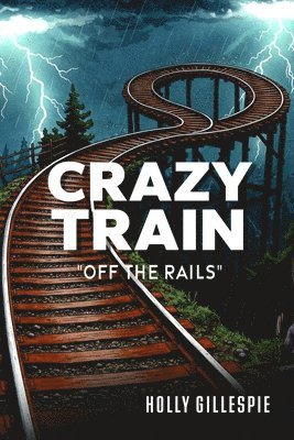 bokomslag Crazy Train Off The Rails