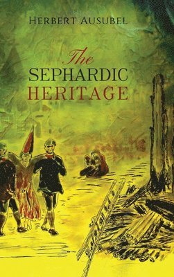 The Sephardic Heritage 1