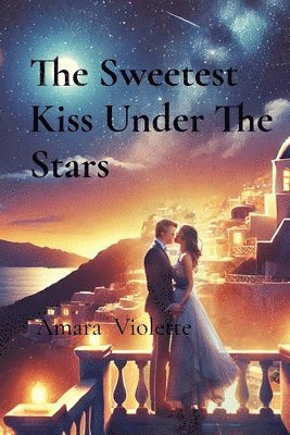 The Sweetest Kiss Under The Stars 1