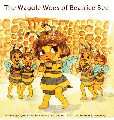 bokomslag The Waggle Woes of Beatrice Bee