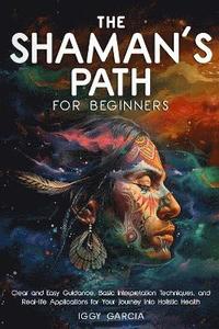 bokomslag The Shaman's Path for Beginners