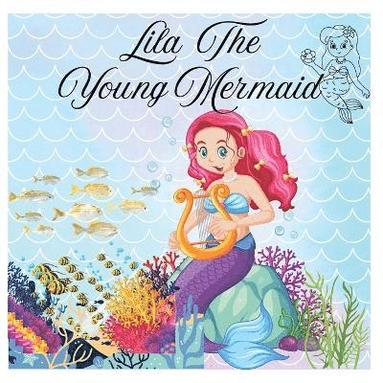 bokomslag Lila the Young Mermaid