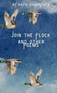 bokomslag Join the Flock and Other Poems
