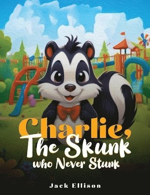 bokomslag Charlie, The Skunk Who Never Stunk