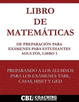 Libro de Matemticas de Preparacin Para Exmenes Para Estudiantes Adultos, Libro 3 1