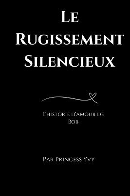 bokomslag Le Rugissement Silencieux