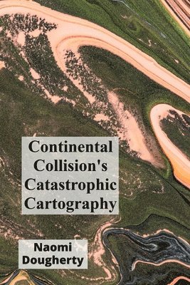 Continental Collision's Catastrophic Cartography 1