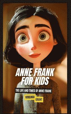 Anne Frank for Kids 1