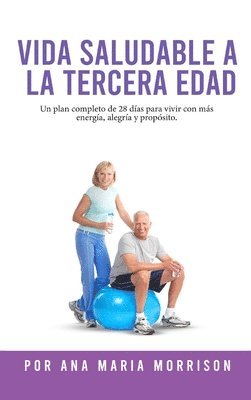Ana María Morrison, Ana María - Vida Saludable a la Tercera Edad, Inbunden