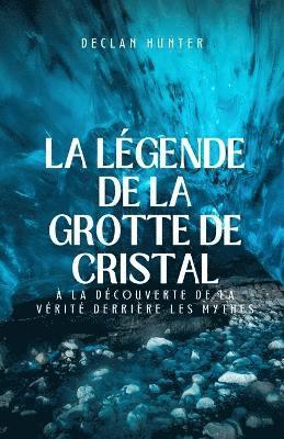 bokomslag La lgende de la grotte de cristal