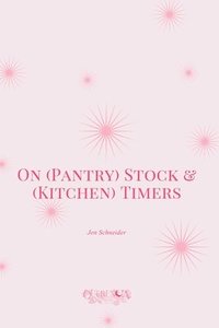 bokomslag On (Pantry) Stock & (Kitchen) Timers