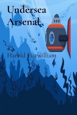 bokomslag Undersea Arsenal