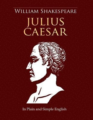 bokomslag Julius Caesar In Plain and Simple English