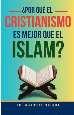 bokomslag Por qu el Cristianismo es Mejor que el Islam?