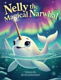 bokomslag Nelly The Magical Narwhal