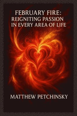 Matthew Petchinsky - February Fire, Häftad