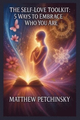Matthew Petchinsky - Self-Love Toolkit, Häftad