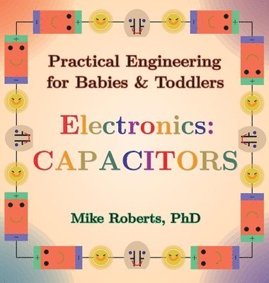 Mike Roberts - Practical Engineering for Babies & Toddlers - Electronics, Inbunden