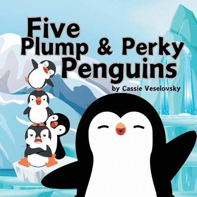 Five Plump and Perky Penguins 1