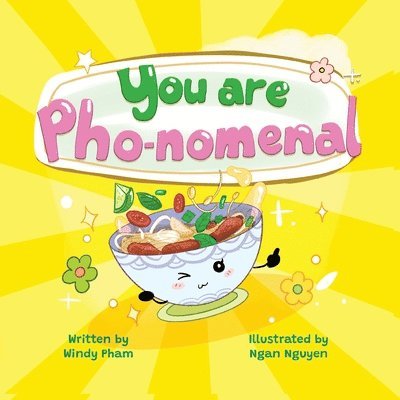 You Are Pho-nomemal (A Valentine's Book with Adorable Vietnamese Food Puns)
